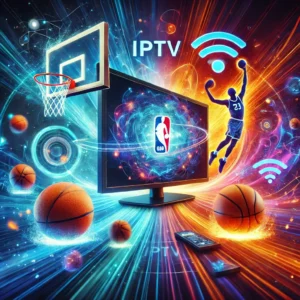 Top Features to Look for in an IPTV Service for NBA Fans