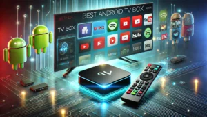 Best Android TV Box - Seamless Streaming and Performance - libertyiptv.com